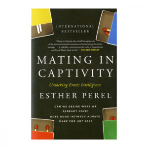 Mating in Captivity: Unlocking Erotic Intelligence